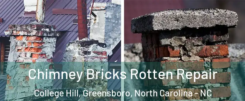 Chimney Bricks Rotten Repair College Hill, Greensboro, North Carolina - NC
