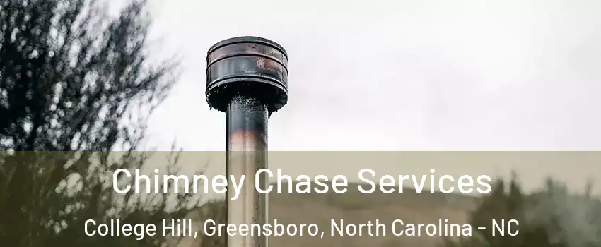 Chimney Chase Services College Hill, Greensboro, North Carolina - NC