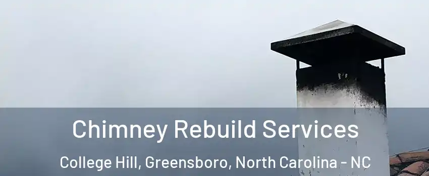 Chimney Rebuild Services College Hill, Greensboro, North Carolina - NC