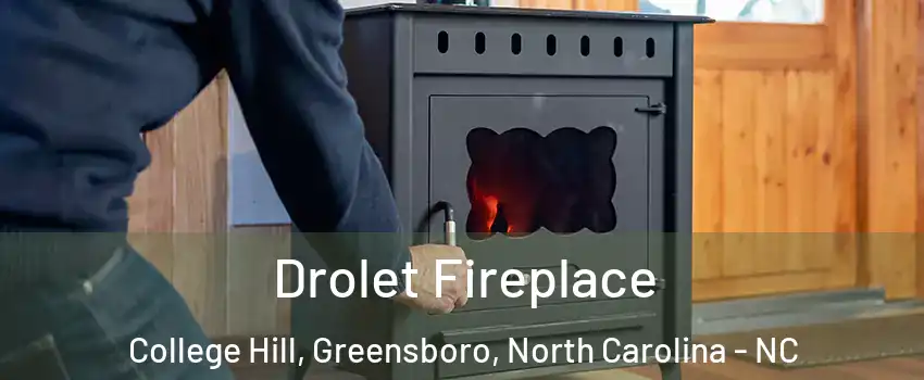 Drolet Fireplace College Hill, Greensboro, North Carolina - NC
