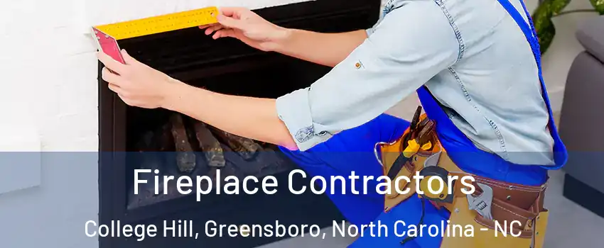Fireplace Contractors College Hill, Greensboro, North Carolina - NC