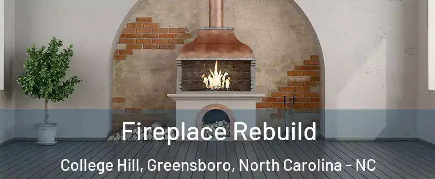Fireplace Rebuild College Hill, Greensboro, North Carolina - NC