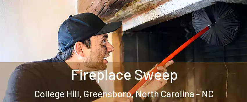 Fireplace Sweep College Hill, Greensboro, North Carolina - NC