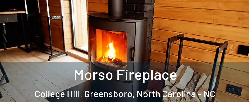 Morso Fireplace College Hill, Greensboro, North Carolina - NC