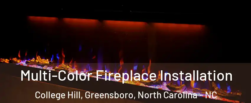 Multi-Color Fireplace Installation College Hill, Greensboro, North Carolina - NC