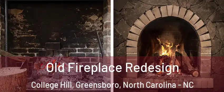 Old Fireplace Redesign College Hill, Greensboro, North Carolina - NC
