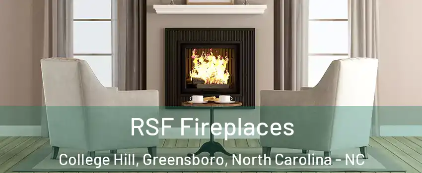 RSF Fireplaces College Hill, Greensboro, North Carolina - NC
